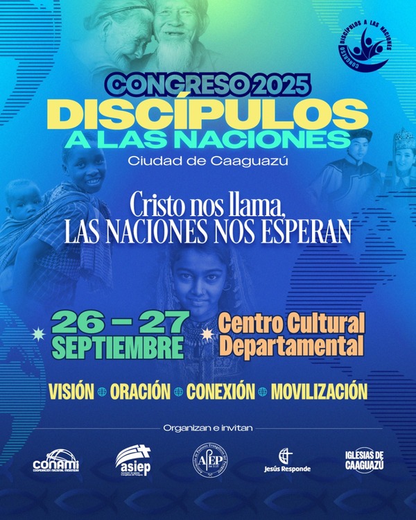Este viernes 26 y sábado 27 se llevará a cabo el «Congreso Discípulos a las Naciones 2025», en Caaguazú