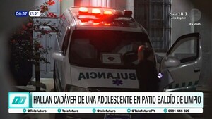 Hallan cadáver de adolescente en un patio baldío de Limpio