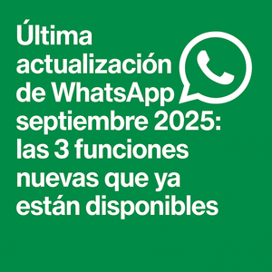 Última actualización de WhatsApp septiembre 2025: las 3 funciones nuevas que ya están disponibles » San Lorenzo PY