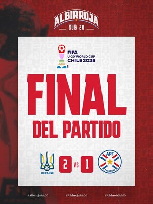 Mundial sub 20: Paraguay cae 1-2 ante Ucrania pero igual clasifica para los octavos de final - La Tribuna