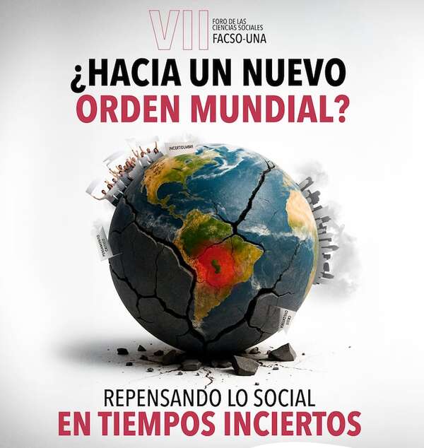 Facso-UNA realizará su VII Foro en Ciencias Sociales: “¿Hacia un nuevo orden mundial?" - Nacionales - ABC Color