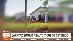Capataz simuló un asalto y terminó detenido