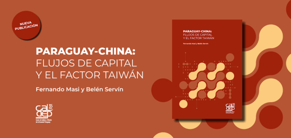 Reseña crítica del informe “Paraguay–China: Flujos de Capital y el Factor Taiwán” del CADEP - El Trueno