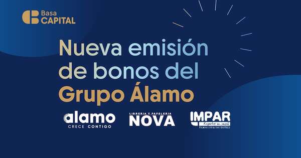 Basa impulsa una nueva emisión de bonos del Grupo Álamo para fortalecer su expansión