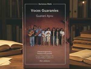 "Voces guaraníes. Guarani ayvu": Se presenta obra póstuma de Bartomeu Meliá