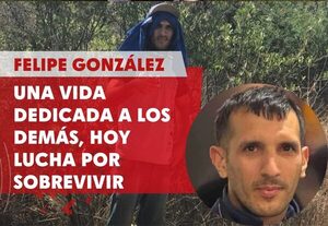 Felipe González, una vida dedicada a los demás, hoy lucha por sobrevivir
