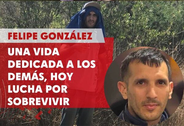 Felipe González, una vida dedicada a los demás, hoy lucha por sobrevivir