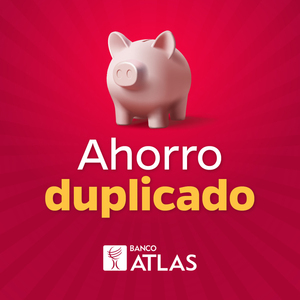 Banco Atlas lanza nueva edición de “Ahorro Duplicado” para premiar el hábito del ahorro