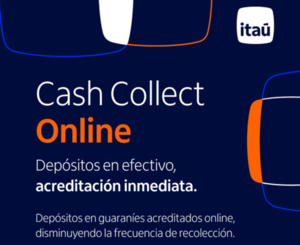 Itaú lanza Cash Collect Online: gestión de efectivo en tiempo real, 24/7
