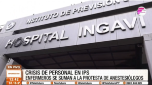 Crisis de personal en IPS se profundiza: enfermeros de INGAVI se suman a protesta