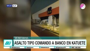 Asalto tipo comando en un banco de Katueté