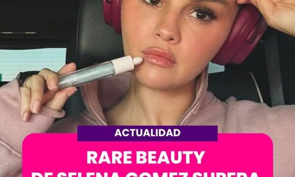 Rare Beauty, el imperio de belleza fundado por Selena Gomez, sigue rompiendo récords.