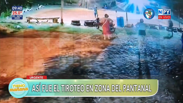 Así fue el tiroteo en zona del Pantanal en Lambaré
