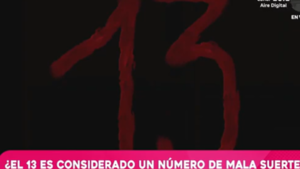 ¿Es realmente el número 13 de mala suerte?