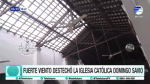 Fuerte viento destechó la iglesia Domingo Savio en Fernando de la Mora