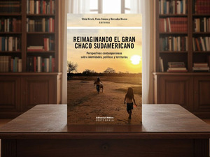 "Reimaginando el Gran Chaco Sudamericano" se presenta en la Casa de la Literatura
