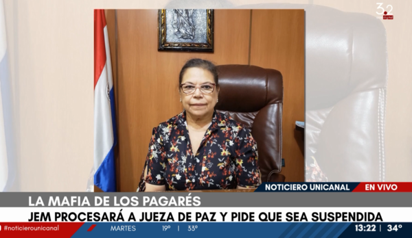 Mafia de los pagarés: JEM procesará a jueza de Paz y piden su suspensión | Unicanal