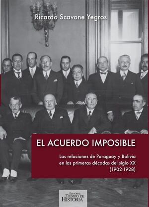 El acuerdo imposible: presentan libro sobre relación paraguayo-boliviana en las primeras décadas del siglo XX - Cultura - ABC Color