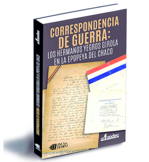 Cartas de Guerra Recrean la Épica Humana del Chaco