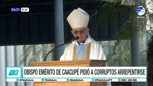 Obispo emérito de Caacupé pidió a corruptos arrepentirse