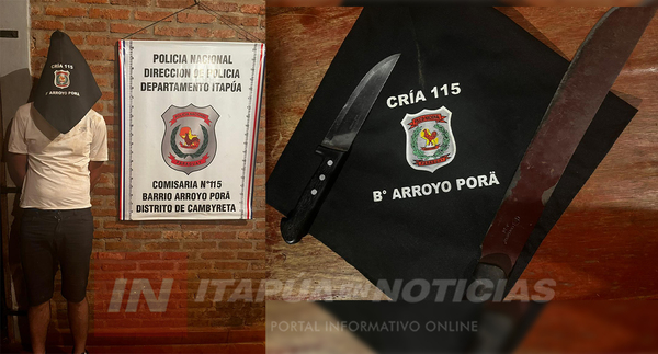 APREHENDEN A HOMBRE ARMADO POR SUPUESTO HECHO DE VIOLENCIA FAMILIAR EN CAMBYRETÁ