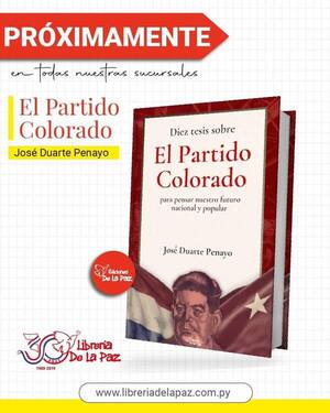Lanzarán libro que propone repensar el Partido Colorado como una tercera posición nacional y popular - El Trueno