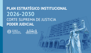 Poder Judicial anuncia lanzamiento del Plan Estratégico Institucional PEI 2026-2030