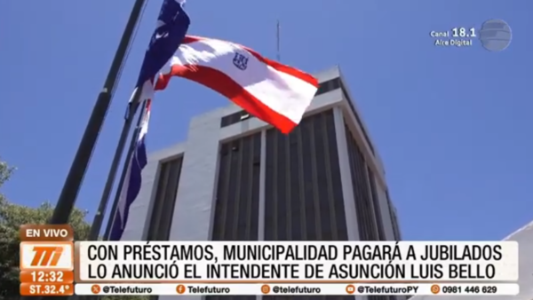 Con préstamos, Municipalidad de Asunción pagará a jubilados