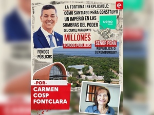 La Fortuna Inexplicable: Cómo Santiago Peña Construyó un Imperio en las Sombras del Poder del Cártel Paraguayo - Canal-E