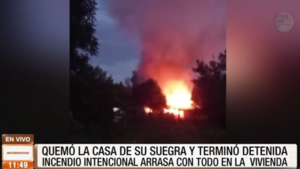 Quemó la casa de su suegra y terminó detenida