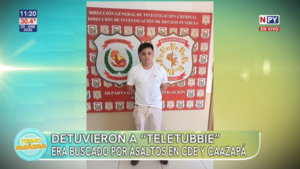 Detuvieron a alias “Teletubbie”, presunto líder de banda implicada en robos y asaltos millonarios