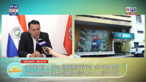 Detienen a dos exdirectivos de COPACO involucrados en millonario desfalco a la institución