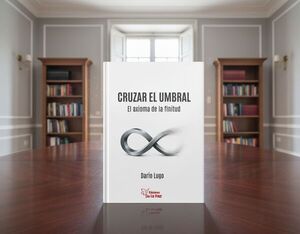 Darío Lugo presenta "Cruzar el umbral. El axioma de la finitud"