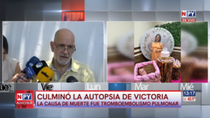 Autopsia confirma que tromboembolismo pulmonar causó la muerte de Victoria tras cesárea programada
