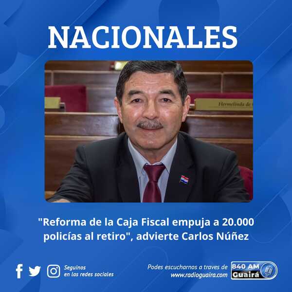 20 MIL POLICÍAS SOLICITAN SU PASE A RETIRO ANTE LA REFORMA DE LA CAJA FISCAL