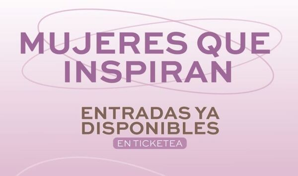 "Mujeres que Inspiran": Asunción reunirá historias de liderazgo real y experiencias transformadoras
