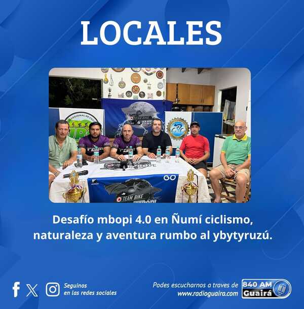 CUARTO AÑO DEL DESAFÍO MBOPI 4.0 EN ÑUMÍ: CICLISMO Y NATURALEZA EN EL YBYTYRUZÚ