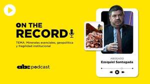 On the record podcast de ABC: Minerales esenciales, geopolítica y fragilidad institucional  - Nacionales - ABC Color