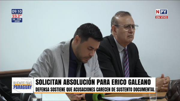 Solicitan absolución para Erico Galeano: defensa sostiene que acusaciones carecen de sustento documental