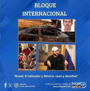 BLOQUE INTERNACIONAL: BRASIL, EL SALVADOR Y MÉXICO