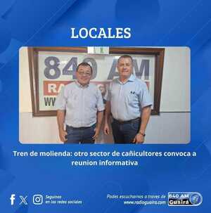 OTRO SECTOR DE CAÑICULTORES INVITA A REUNIÓN INFORMATIVA SOBRE EL TREN DE MOLIENDA
