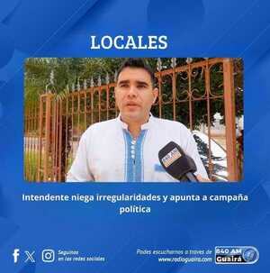 INTENDENTE DE VILLARRICA RECHAZA ACUSACIONES Y HABLA DE “INFORMACIÓN MALICIOSA”