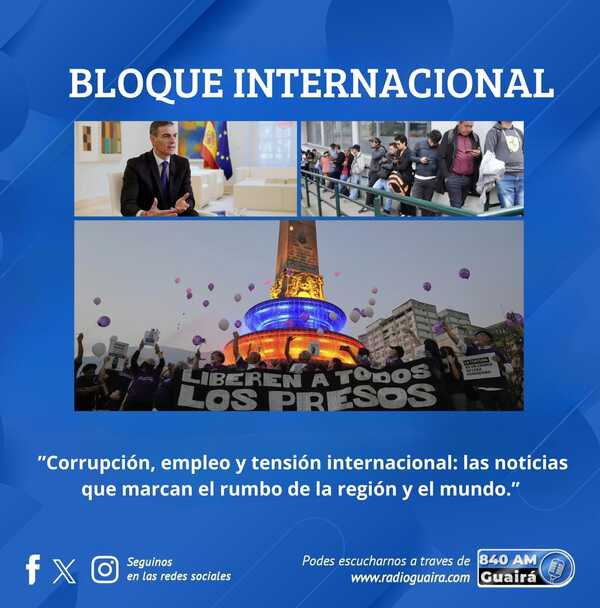 DENUNCIAS EN VENEZUELA, EMPLEO EN COLOMBIA Y TENSIÓN ENTRE ESPAÑA Y ESTADOS UNIDOS MARCAN LA AGENDA INTERNACIONAL