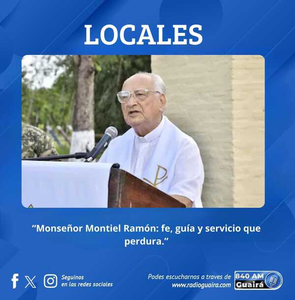 SEIS AÑOS DEL FALLECIMIENTO DEL MONSEÑOR EULOGIO MONTIEL RAMÓN: LEGADO DE FE Y SERVICIO EN VILLARRICA