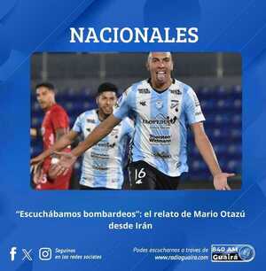 EX JUGADOR DE GUAIREÑA MARIO OTAZÚ RELATA MOMENTOS DE SUSPENSO EN IRÁN TRAS ESTALLIDO DEL CONFLICTO EN MEDIO ORIENTE