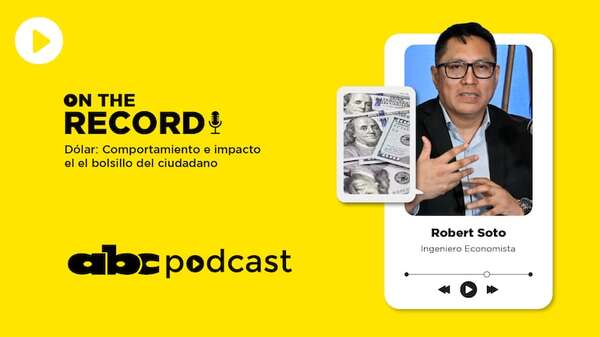 On the record Podcast de ABC: El dólar baja y la canasta se resiste - Nacionales - ABC Color
