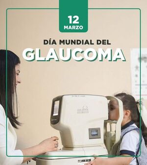 Día Mundial del Glaucoma: enemigo silencioso de la visión