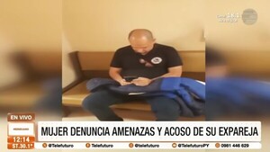 Mujer denuncia amenazas y acoso de su expareja