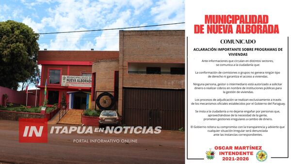 MUNICIPALIDAD DE NUEVA ALBORADA ALERTA SOBRE ESTAFAS VINCULADAS A PROGRAMAS DE VIVIENDA