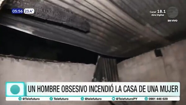 Buscan a hombre obsesivo tras incendiar la vivienda de una mujer en Capiatá